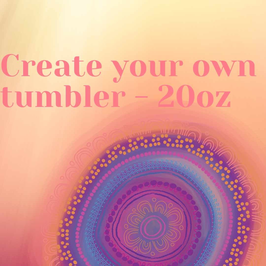 create-your-own-tumbler-20oz-tumbler-eclectic-love-oh-so-cute